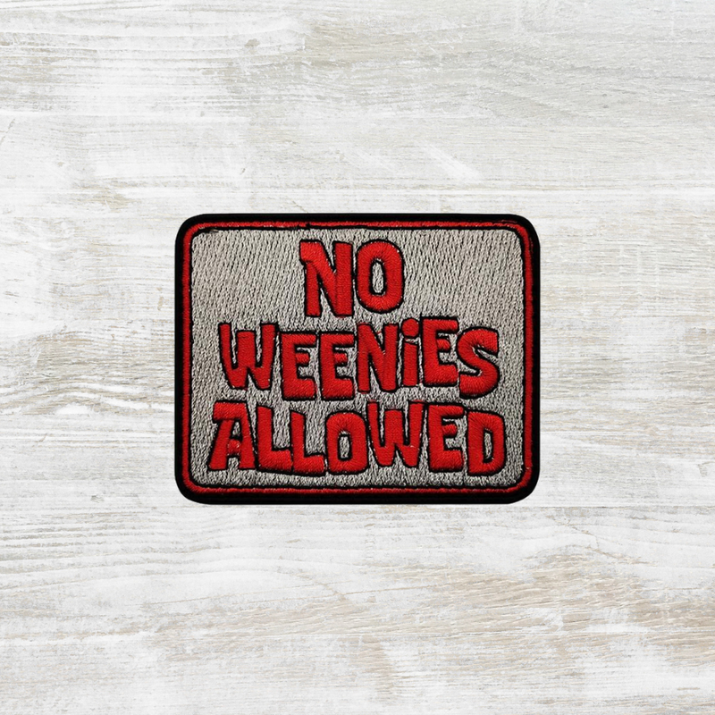 The Meniacc No Weenies Allowed Embroidery Velcro Patch